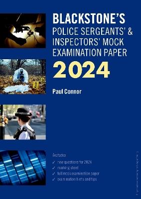Blackstone's Police Sergeants' and Inspectors' Mock Exam 2024 - Paul Connor - cover
