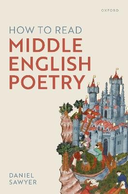 How to Read Middle English Poetry - Daniel Sawyer - cover