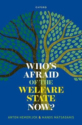 Who's Afraid of the Welfare State Now? - Anton Hemerijck,Manos Matsaganis - cover