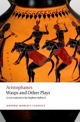 Wasps and Other Plays: A new verse translation, with introduction and notes - Aristophanes - cover