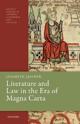 Literature and Law in the Era of Magna Carta - Jennifer Jahner - cover