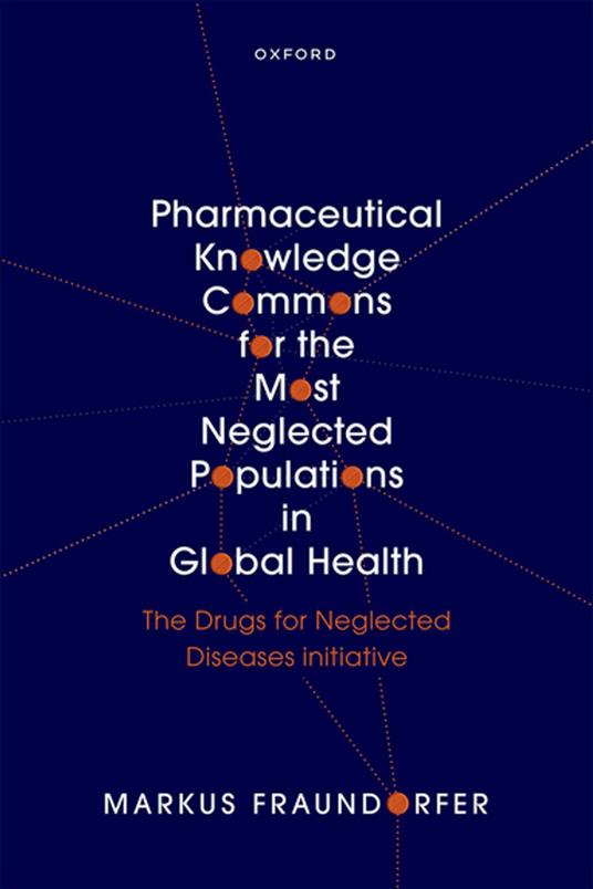 Pharmaceutical Knowledge Commons for the Most Neglected Populations in Global Health