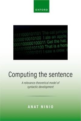 Computing the Sentence: A Relevance-Theoretical Model of Syntactic Development - Anat Ninio - cover