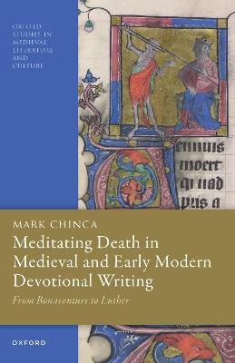 Meditating Death in Medieval and Early Modern Devotional Writing: From Bonaventure to Luther - Mark Chinca - cover