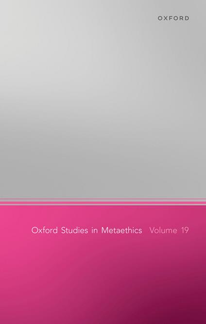Oxford Studies of Metaethics 19