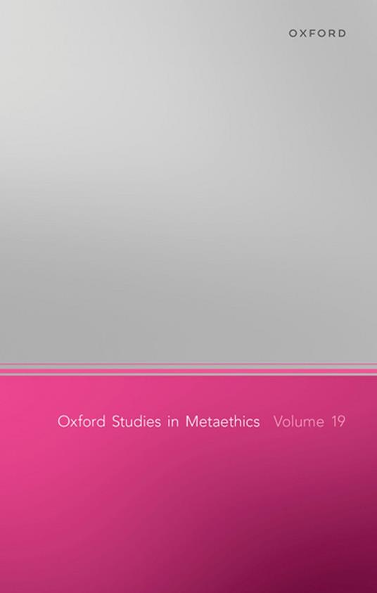 Oxford Studies in Metaethics, Volume 19