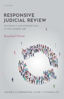 Responsive Judicial Review: Democracy and Dysfunction in the Modern Age - Rosalind Dixon - cover
