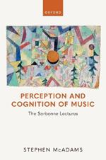 Perception and Cognition of Music: The Sorbonne Lectures