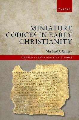 Miniature Codices in Early Christianity - Michael J. Kruger - cover