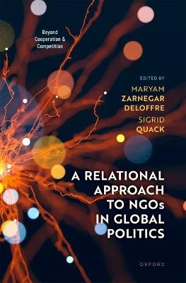 A Relational Approach to NGOs in Global Politics: Beyond Cooperation and Competition - cover