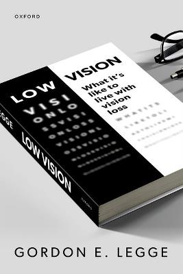 Low Vision: What It's Like to Live with Vision Loss - Gordon E. Legge - cover