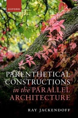 Parenthetical Constructions in the Parallel Architecture - Ray Jackendoff - cover