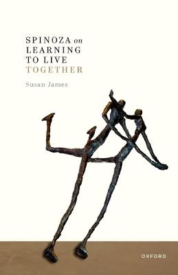 Spinoza on Learning to Live Together - Susan James - cover