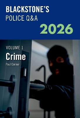 Blackstone's Police Q&A Volume 1: Crime 2026 - Paul Connor - cover