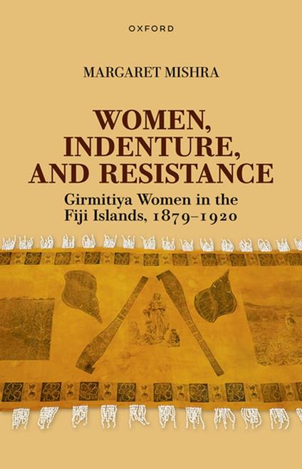 Women, Indenture, and Resistance