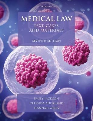 Medical Law TCM 7e - Emily Jackson,Cressida Auckland,Hannah Gibbs - cover