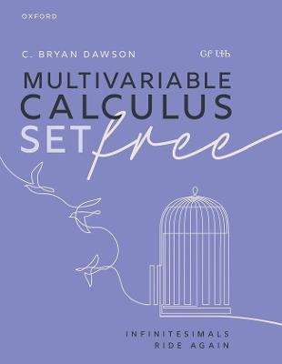 Multivariable Calculus Set Free: Infinitesimals Ride Again - C. Bryan Dawson, ᏣᎵ ᏓᏐᏂ - cover
