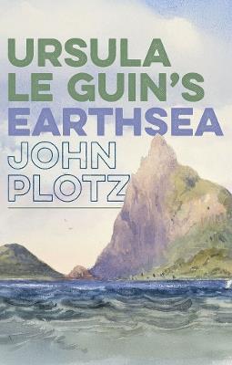 Ursula Le Guin's Earthsea - John Plotz - cover