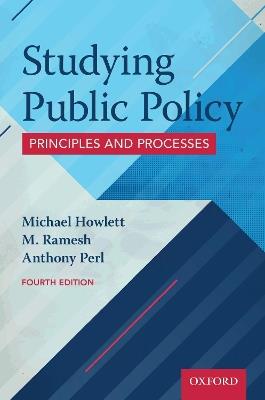 Studying Public Policy: Principles and Processes - Michael Howlett,M. Ramesh,Anthony Perl - cover