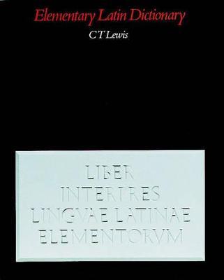 Elementary Latin Dictionary - C. T. Lewis - cover