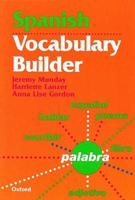 Spanish Vocabulary Builder - Jeremy Munday,Harriette Lanzer,Anne Lise Gordon - cover