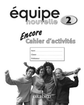 Equipe nouvelle: 2: Encore Workbook - Daniele Bourdais,Sue Finnie,Anna Lise Gordon - cover