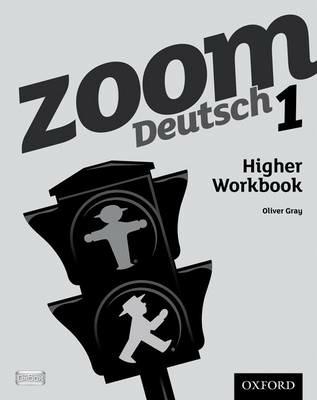 Zoom Deutsch 1 Higher Workbook - Oliver Gray - cover
