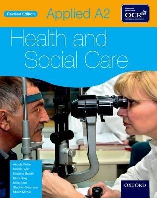 Applied A2 Health & Social Care Student Book for OCR - Angela Fisher,Marion Tyler,Marjorie Snaith - cover