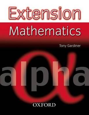 Extension Mathematics: Year 7: Alpha - Tony Gardiner - cover