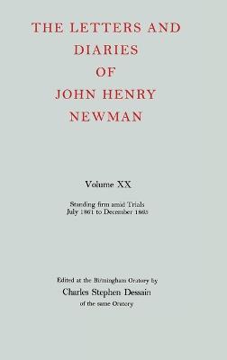 The Letters and Diaries of John Henry Newman: Volume XX: Standing Firm Amid Trials, July 1861 to December 1863 - John Henry Newman - cover