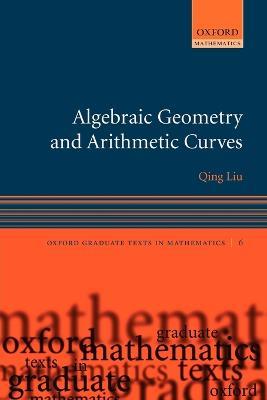 Algebraic Geometry and Arithmetic Curves - Qing Liu - cover