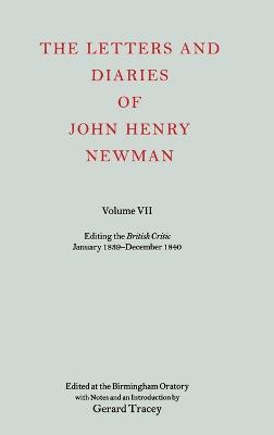 The Letters and Diaries of John Henry Newman: Volume VII: Editing the British Critic January 1839 - December 1840 - John Henry Newman - cover