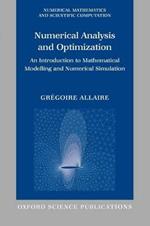 Numerical Analysis and Optimization: An Introduction to Mathematical Modelling and Numerical Simulation