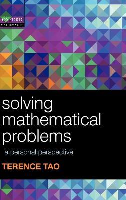 Solving Mathematical Problems: A Personal Perspective - Terence Tao - cover