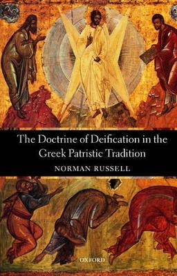 The Doctrine of Deification in the Greek Patristic Tradition - Norman Russell - cover