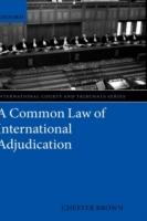 A Common Law of International Adjudication - Chester Brown - cover