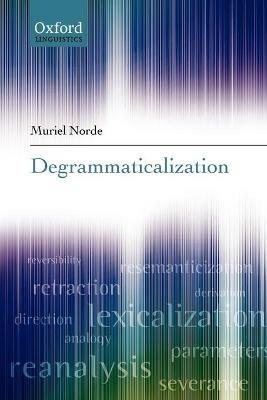 Degrammaticalization - Muriel Norde - cover