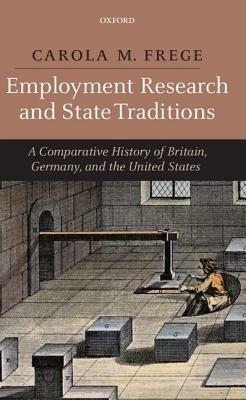 Employment Research and State Traditions: A Comparative History of Britain, Germany, and the United States - Carola Frege - cover