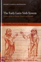 The Early Latin Verb System: Archaic Forms in Plautus, Terence, and Beyond - Wolfgang David Cirilo de Melo - cover