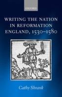 Writing the Nation in Reformation England, 1530-1580 - Cathy Shrank - cover