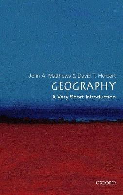 Geography: A Very Short Introduction - John A. Matthews,David T. Herbert - cover