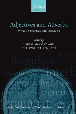 Adjectives and Adverbs: Syntax, Semantics, and Discourse - cover