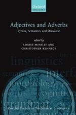 Adjectives and Adverbs: Syntax, Semantics, and Discourse