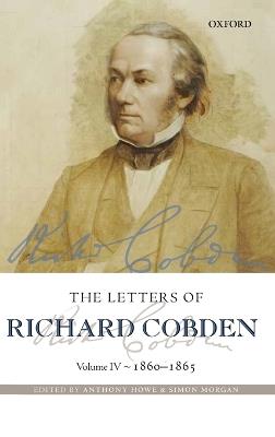 The Letters of Richard Cobden: Volume IV: 1860-1865 - cover