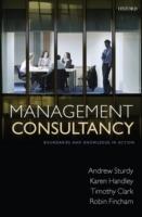 Management Consultancy: Boundaries and Knowledge in Action - Andrew Sturdy,Karen Handley,Timothy Clark - cover
