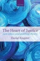 The Heart of Justice: Care ethics and Political Theory - Daniel Engster - cover