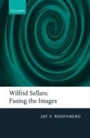 Wilfrid Sellars: Fusing the Images - Jay F. Rosenberg - cover