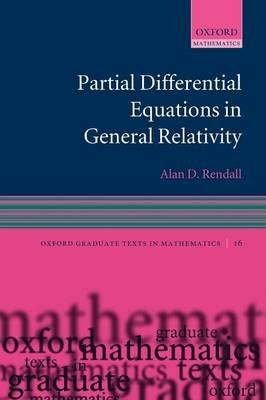 Partial Differential Equations in General Relativity - Alan D. Rendall - cover