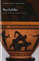 Bacchylides: Politics, Performance, Poetic Tradition