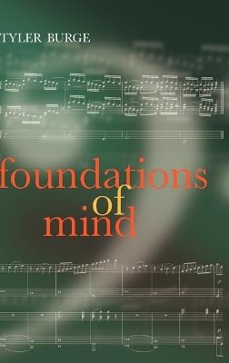 Foundations of Mind: Philosophical Essays, Volume 2 - Tyler Burge - cover